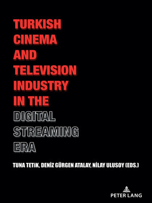 cover image of Turkish Cinema and Television Industry in the Digital Streaming Era